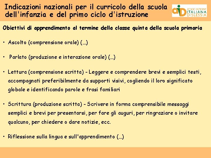 Indicazioni nazionali per il curricolo della scuola dell'infanzia e del primo ciclo d'istruzione Obiettivi
