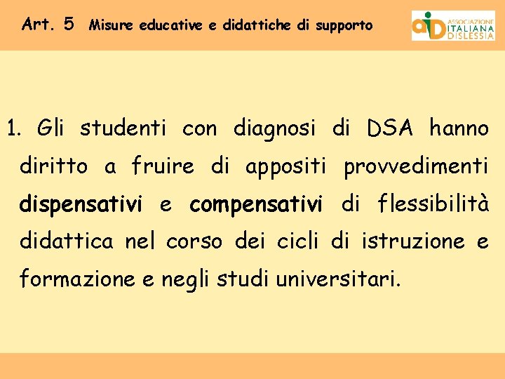 Art. 5 Misure educative e didattiche di supporto 1. Gli studenti con diagnosi di