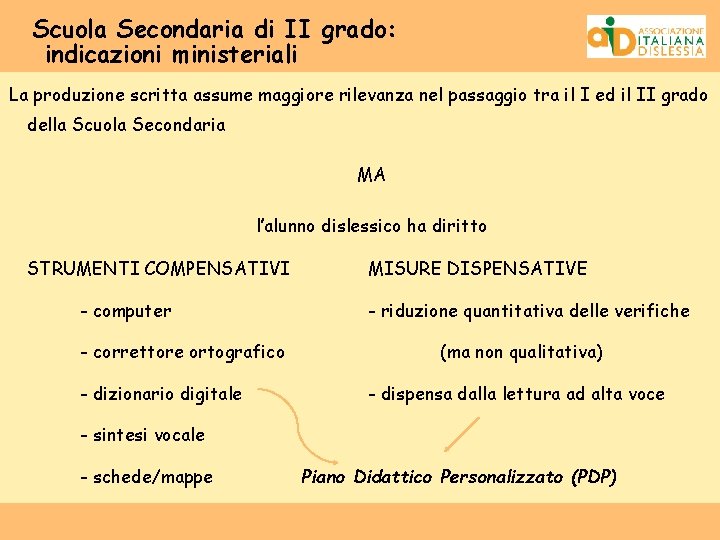 Scuola Secondaria di II grado: indicazioni ministeriali La produzione scritta assume maggiore rilevanza nel