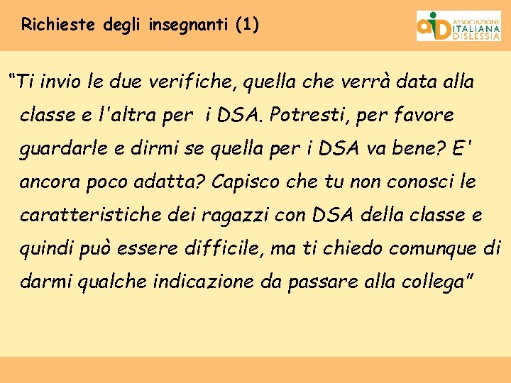 Richieste degli insegnanti (1) “Ti invio le due verifiche, quella che verrà data alla