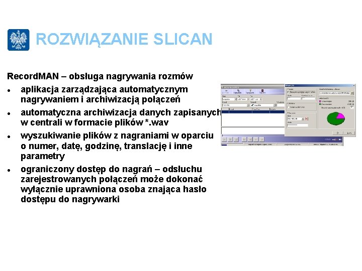 ROZWIĄZANIE SLICAN Record. MAN – obsługa nagrywania rozmów aplikacja zarządzająca automatycznym nagrywaniem i archiwizacją