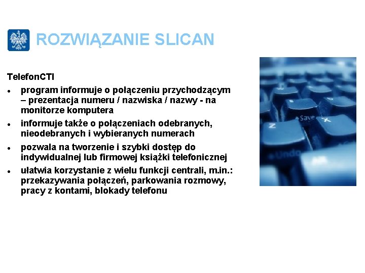 ROZWIĄZANIE SLICAN Telefon. CTI program informuje o połączeniu przychodzącym – prezentacja numeru / nazwiska