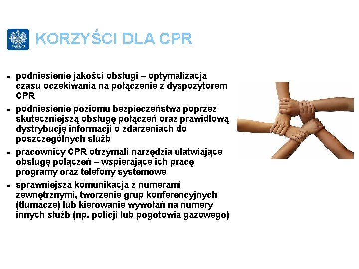 KORZYŚCI DLA CPR podniesienie jakości obsługi – optymalizacja czasu oczekiwania na połączenie z dyspozytorem