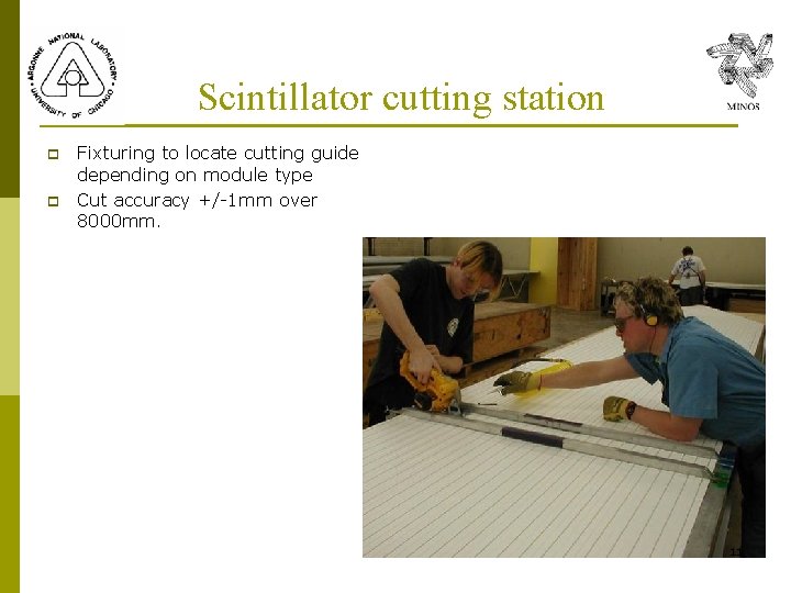 Scintillator cutting station p p Fixturing to locate cutting guide depending on module type Scintillator cutting station p p Fixturing to locate cutting guide depending on module type