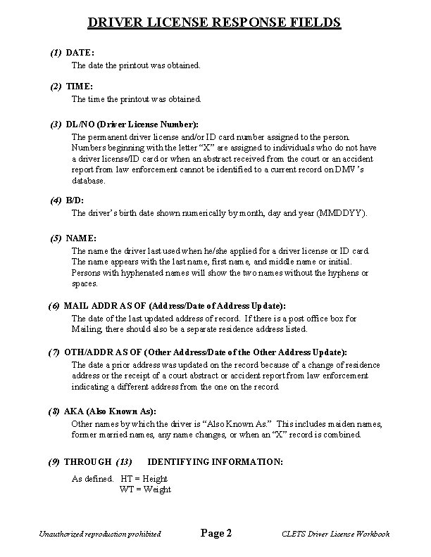 DRIVER LICENSE RESPONSE FIELDS (1) DATE: The date the printout was obtained. (2) TIME: