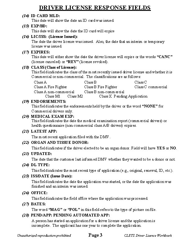 DRIVER LICENSE RESPONSE FIELDS (14) ID CARD MLD: This date will show the date