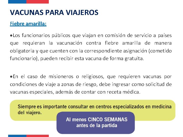 VACUNAS PARA VIAJEROS Fiebre amarilla: Los funcionarios públicos que viajan en comisión de servicio