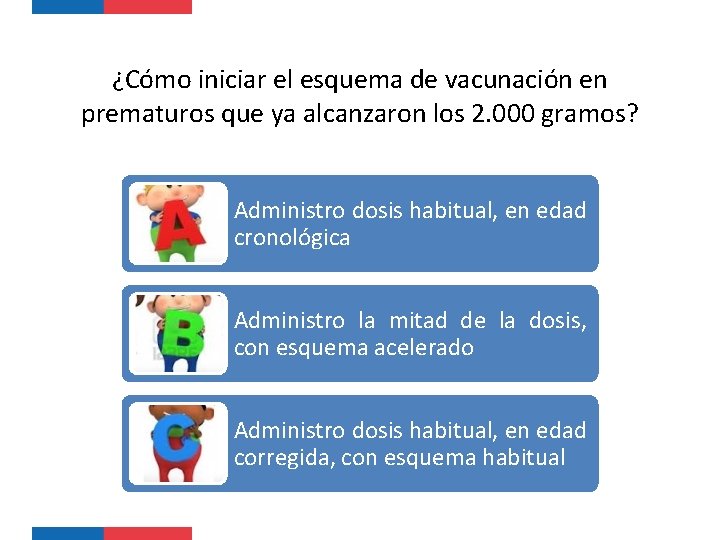 ¿Cómo iniciar el esquema de vacunación en prematuros que ya alcanzaron los 2. 000