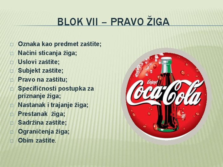 BLOK VII – PRAVO ŽIGA � � � Oznaka kao predmet zaštite; Načini sticanja