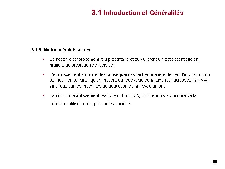 3. 1 Introduction et Généralités 3. 1. 5 Notion d’établissement § La notion d’établissement 3. 1 Introduction et Généralités 3. 1. 5 Notion d’établissement § La notion d’établissement