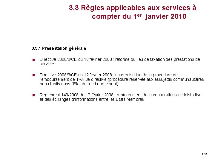 3. 3 Règles applicables aux services à compter du 1 er janvier 2010 3. 3. 3 Règles applicables aux services à compter du 1 er janvier 2010 3.