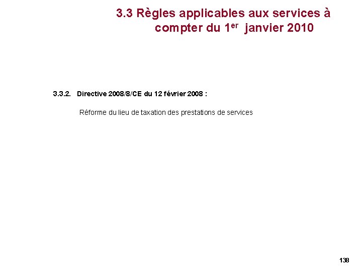 3. 3 Règles applicables aux services à compter du 1 er janvier 2010 3. 3. 3 Règles applicables aux services à compter du 1 er janvier 2010 3.