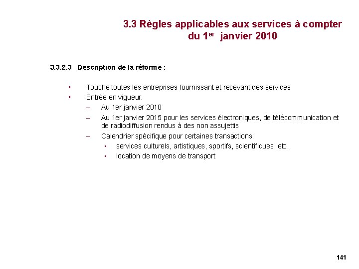 3. 3 Règles applicables aux services à compter du 1 er janvier 2010 3. 3. 3 Règles applicables aux services à compter du 1 er janvier 2010 3.