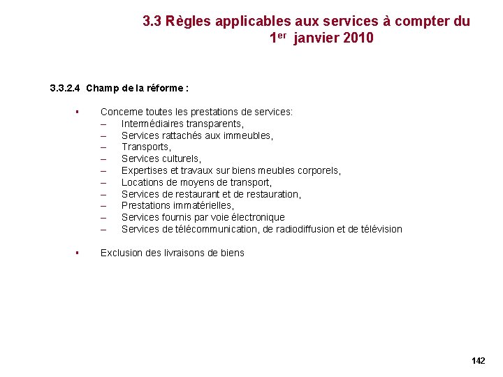 3. 3 Règles applicables aux services à compter du 1 er janvier 2010 3. 3. 3 Règles applicables aux services à compter du 1 er janvier 2010 3.