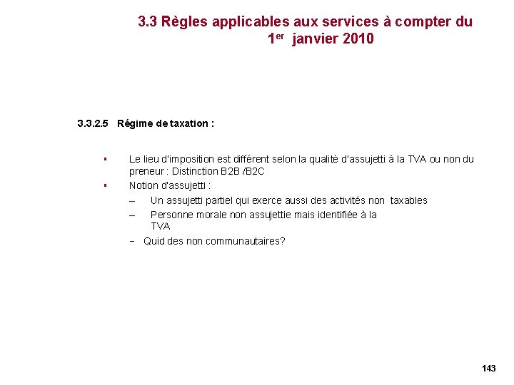 3. 3 Règles applicables aux services à compter du 1 er janvier 2010 3. 3. 3 Règles applicables aux services à compter du 1 er janvier 2010 3.