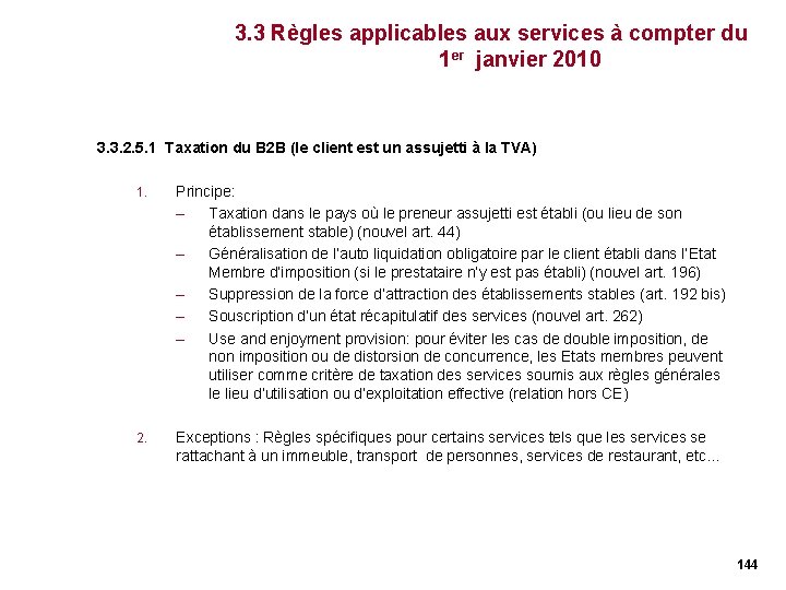 3. 3 Règles applicables aux services à compter du 1 er janvier 2010 3. 3. 3 Règles applicables aux services à compter du 1 er janvier 2010 3.
