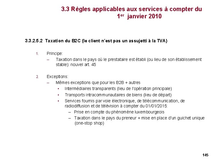 3. 3 Règles applicables aux services à compter du 1 er janvier 2010 3. 3. 3 Règles applicables aux services à compter du 1 er janvier 2010 3.
