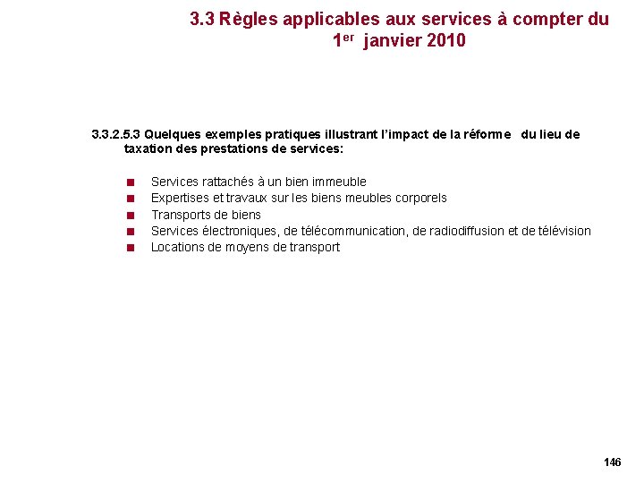 3. 3 Règles applicables aux services à compter du 1 er janvier 2010 3. 3. 3 Règles applicables aux services à compter du 1 er janvier 2010 3.