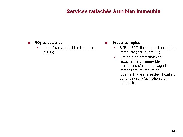 Services rattachés à un bien immeuble < Règles actuelles § Lieu où se situe Services rattachés à un bien immeuble < Règles actuelles § Lieu où se situe