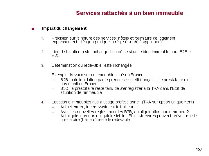 Services rattachés à un bien immeuble < Impact du changement 1. Précision sur la Services rattachés à un bien immeuble < Impact du changement 1. Précision sur la