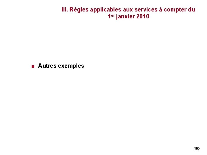 III. Règles applicables aux services à compter du 1 er janvier 2010 < Autres III. Règles applicables aux services à compter du 1 er janvier 2010 < Autres