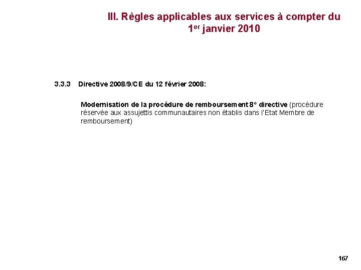 III. Règles applicables aux services à compter du 1 er janvier 2010 3. 3. III. Règles applicables aux services à compter du 1 er janvier 2010 3. 3.