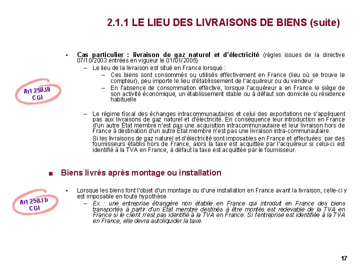 2. 1. 1 LE LIEU DES LIVRAISONS DE BIENS (suite) § Art 258. III 2. 1. 1 LE LIEU DES LIVRAISONS DE BIENS (suite) § Art 258. III