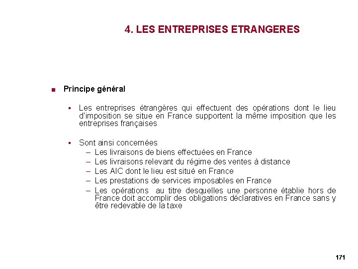 4. LES ENTREPRISES ETRANGERES < Principe général § Les entreprises étrangères qui effectuent des 4. LES ENTREPRISES ETRANGERES < Principe général § Les entreprises étrangères qui effectuent des