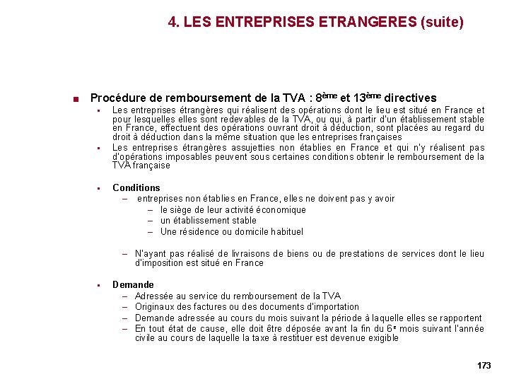 4. LES ENTREPRISES ETRANGERES (suite) < Procédure de remboursement de la TVA : 8ème 4. LES ENTREPRISES ETRANGERES (suite) < Procédure de remboursement de la TVA : 8ème
