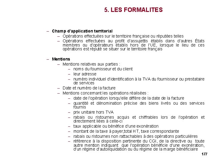 5. LES FORMALITES – Champ d’application territorial – Opérations effectuées sur le territoire française 5. LES FORMALITES – Champ d’application territorial – Opérations effectuées sur le territoire française