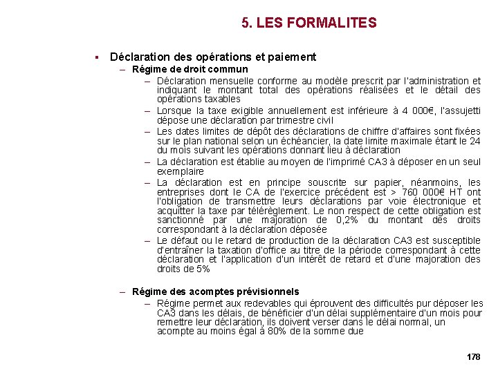 5. LES FORMALITES § Déclaration des opérations et paiement – Régime de droit commun 5. LES FORMALITES § Déclaration des opérations et paiement – Régime de droit commun