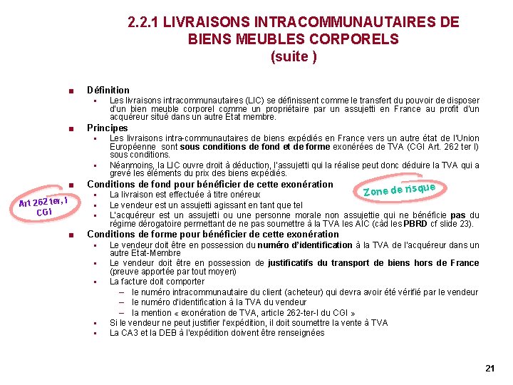 2. 2. 1 LIVRAISONS INTRACOMMUNAUTAIRES DE BIENS MEUBLES CORPORELS (suite ) < Définition § 2. 2. 1 LIVRAISONS INTRACOMMUNAUTAIRES DE BIENS MEUBLES CORPORELS (suite ) < Définition §