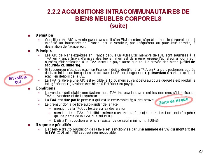 2. 2. 2 ACQUISITIONS INTRACOMMUNAUTAIRES DE BIENS MEUBLES CORPORELS (suite) < Définition § < 2. 2. 2 ACQUISITIONS INTRACOMMUNAUTAIRES DE BIENS MEUBLES CORPORELS (suite) < Définition § <