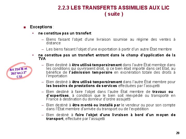 2. 2. 3 LES TRANSFERTS ASSIMILIES AUX LIC ( suite ) < Exceptions : 2. 2. 3 LES TRANSFERTS ASSIMILIES AUX LIC ( suite ) < Exceptions :