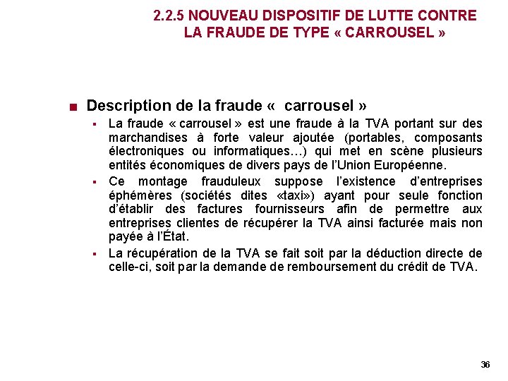 2. 2. 5 NOUVEAU DISPOSITIF DE LUTTE CONTRE LA FRAUDE DE TYPE « CARROUSEL 2. 2. 5 NOUVEAU DISPOSITIF DE LUTTE CONTRE LA FRAUDE DE TYPE « CARROUSEL