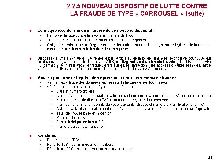 2. 2. 5 NOUVEAU DISPOSITIF DE LUTTE CONTRE LA FRAUDE DE TYPE « CARROUSEL 2. 2. 5 NOUVEAU DISPOSITIF DE LUTTE CONTRE LA FRAUDE DE TYPE « CARROUSEL