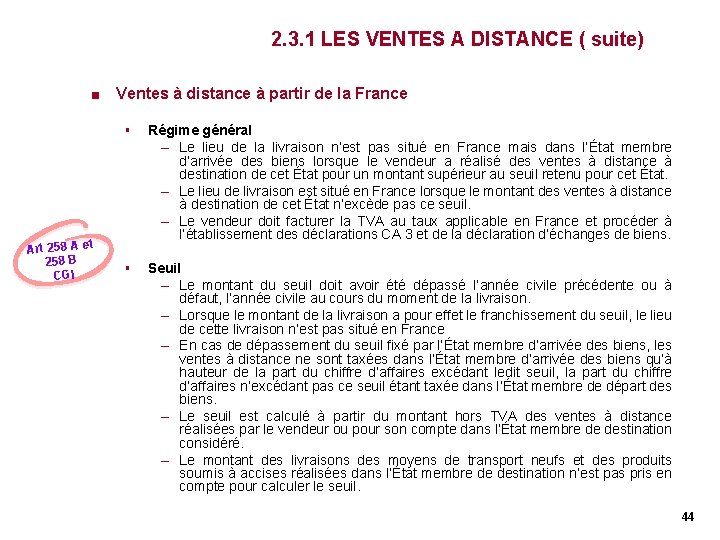 2. 3. 1 LES VENTES A DISTANCE ( suite) < Art 258 A et 2. 3. 1 LES VENTES A DISTANCE ( suite) < Art 258 A et