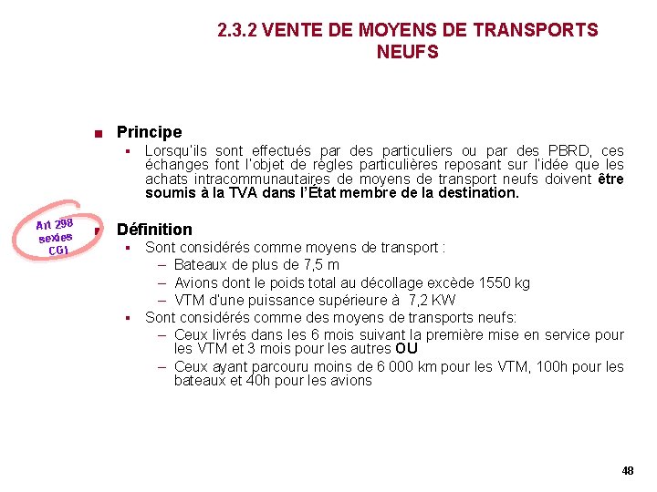 2. 3. 2 VENTE DE MOYENS DE TRANSPORTS NEUFS < Principe § Art 298 2. 3. 2 VENTE DE MOYENS DE TRANSPORTS NEUFS < Principe § Art 298
