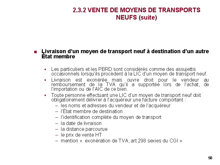 2. 3. 2 VENTE DE MOYENS DE TRANSPORTS NEUFS (suite) < Livraison d’un moyen 2. 3. 2 VENTE DE MOYENS DE TRANSPORTS NEUFS (suite) < Livraison d’un moyen