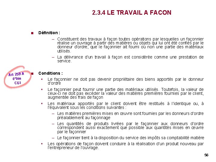 2. 3. 4 LE TRAVAIL A FACON Art 259 A 4°bis CGI < Définition 2. 3. 4 LE TRAVAIL A FACON Art 259 A 4°bis CGI < Définition