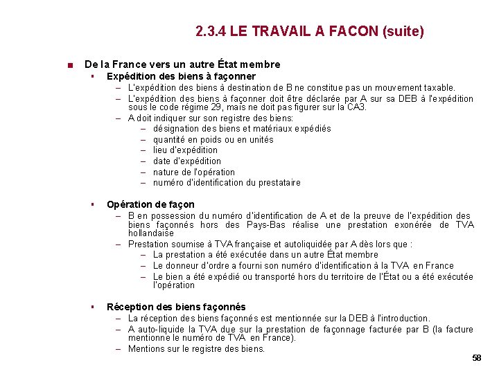 2. 3. 4 LE TRAVAIL A FACON (suite) < De la France vers un 2. 3. 4 LE TRAVAIL A FACON (suite) < De la France vers un
