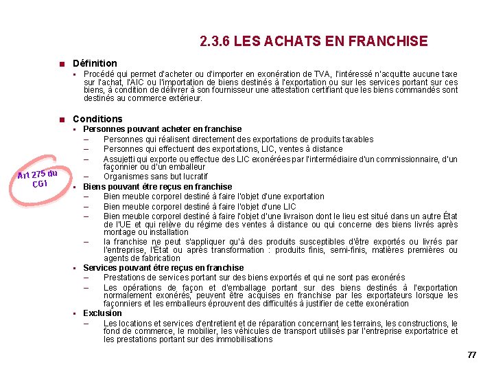 2. 3. 6 LES ACHATS EN FRANCHISE < Définition § Procédé qui permet d’acheter 2. 3. 6 LES ACHATS EN FRANCHISE < Définition § Procédé qui permet d’acheter