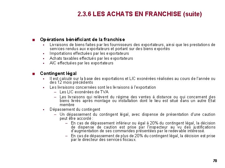 2. 3. 6 LES ACHATS EN FRANCHISE (suite) < Opérations bénéficiant de la franchise 2. 3. 6 LES ACHATS EN FRANCHISE (suite) < Opérations bénéficiant de la franchise