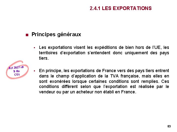 2. 4. 1 LES EXPORTATIONS < Art 262 I et II du CGI Principes 2. 4. 1 LES EXPORTATIONS < Art 262 I et II du CGI Principes
