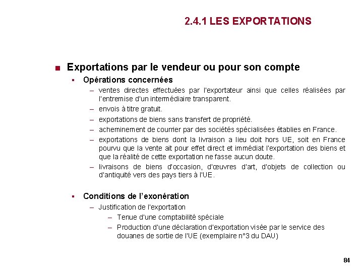 2. 4. 1 LES EXPORTATIONS < Exportations par le vendeur ou pour son compte 2. 4. 1 LES EXPORTATIONS < Exportations par le vendeur ou pour son compte