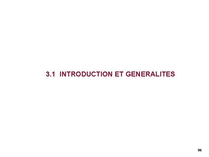 3. 1 INTRODUCTION ET GENERALITES 94 3. 1 INTRODUCTION ET GENERALITES 94