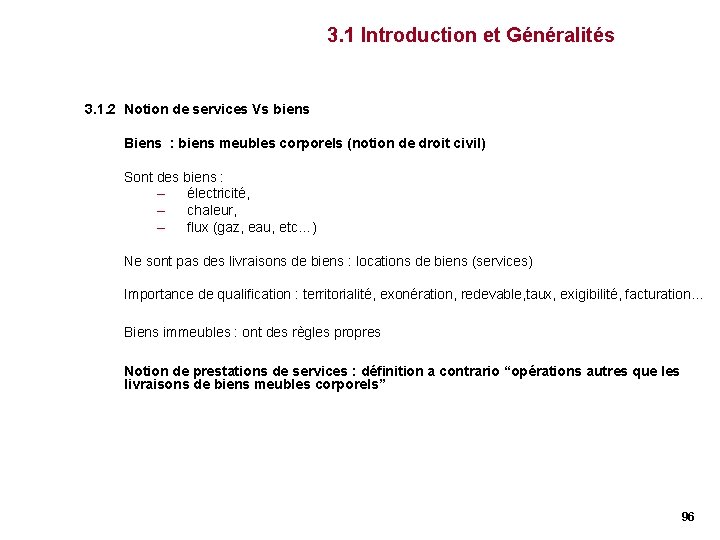 3. 1 Introduction et Généralités 3. 1. 2 Notion de services Vs biens Biens 3. 1 Introduction et Généralités 3. 1. 2 Notion de services Vs biens Biens