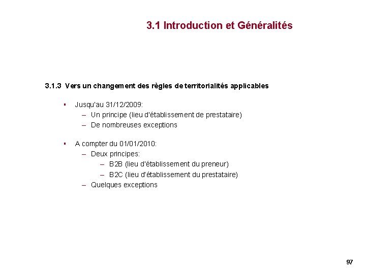 3. 1 Introduction et Généralités 3. 1. 3 Vers un changement des règles de 3. 1 Introduction et Généralités 3. 1. 3 Vers un changement des règles de