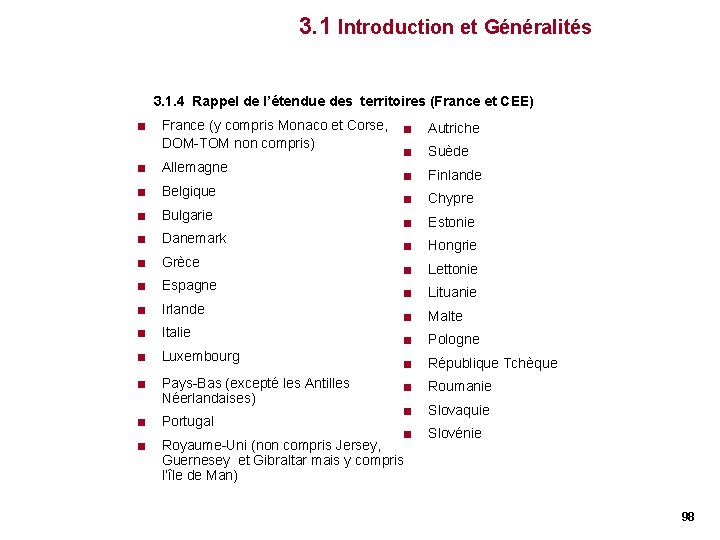 3. 1 Introduction et Généralités 3. 1. 4 Rappel de l’étendue des territoires (France 3. 1 Introduction et Généralités 3. 1. 4 Rappel de l’étendue des territoires (France