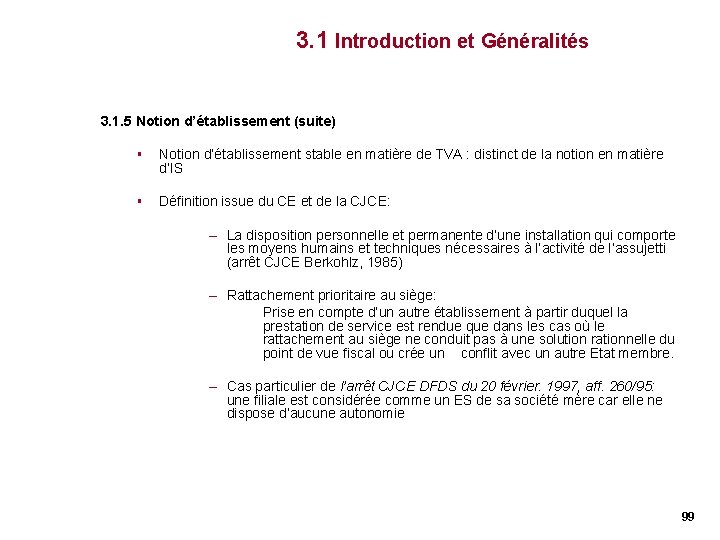 3. 1 Introduction et Généralités 3. 1. 5 Notion d’établissement (suite) § Notion 3. 1 Introduction et Généralités 3. 1. 5 Notion d’établissement (suite) § Notion